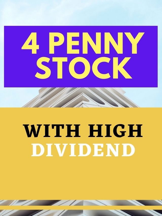 4 Penny Stock with High Dividend